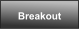 Breakout