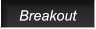 Breakout Breakout